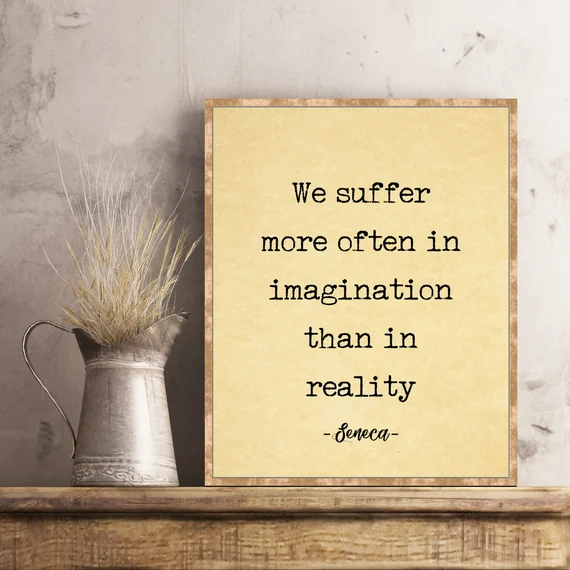 https://www.google.com/url?sa=i&url=https%3A%2F%2Fwww.etsy.com%2Flisting%2F1308101293%2Fseneca-quote-we-suffer-more-often-in&psig=AOvVaw329__-Vk_uQeo4LGqCRwmL&ust=1755563572818000&source=images&cd=vfe&opi=89978449&ved=0CBgQjhxqFwoTCNCG_Y-Ok48DFQAAAAAdAAAAABAL